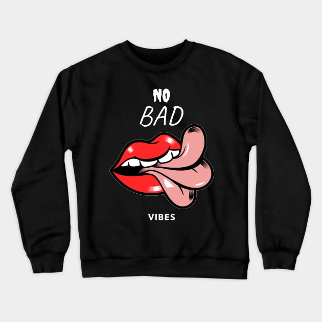 no bad vibes Crewneck Sweatshirt by WOAT